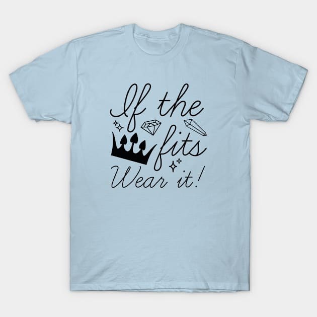 If The Crown Fits T-Shirt by VectorPlanet